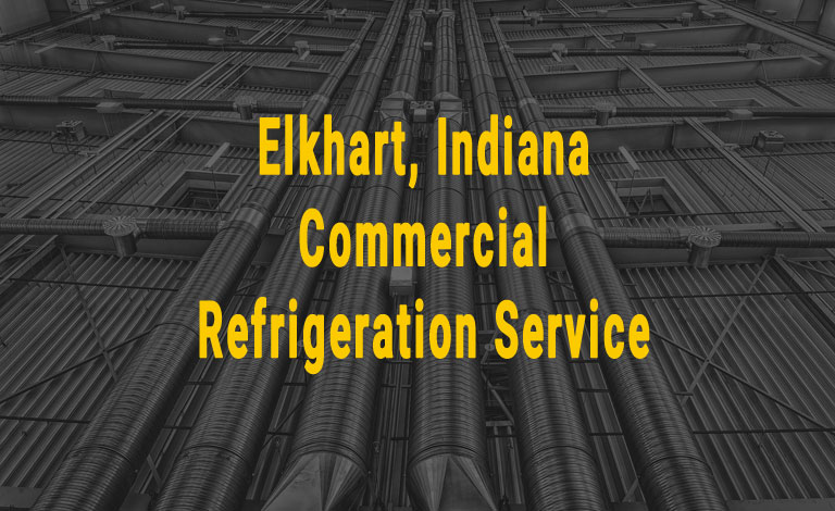 Elkhart, Indiana - Commercial Refrigeration Service - Mobile
