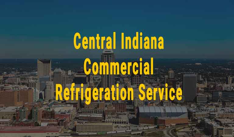 Central Indiana - Commercial Refrigeration Service (mobile)
